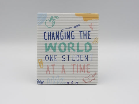Teacher Changing the World Sentiment Ceramic Plaque